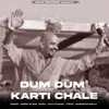 About Dum Dum Karti Chale Song