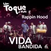 About Vida Bandida Song