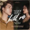 Người Dưng Biết Rõ Về Nhau