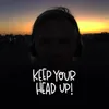 Keep Your Head Up