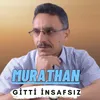 Gitme İnsafsız