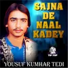 Sajna De Naal Kadey