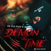 About Demon Time Song