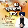 About Bole Gurbani Ram Song