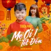 About Mẹ Ơi! Tết Đến Song