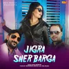 About Jigra Sher Barga Song