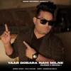 About Yaar Dobara Nahi Milne (Slowed+Reverbed) Song