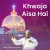 Khwaja Aisa Hai