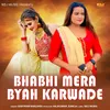 Bhabhi Mera Byah Karwade