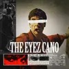 THE EYEZ CANO