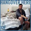 About Hangover Here Song