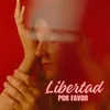 About Libertad por favor Song
