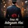 About Tera Hi Intezaar Hai Song