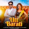 About Utt Barati Song