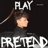 About PLAY PRETEND Song