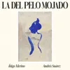 About La del Pelo Mojado Song