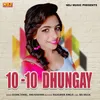 About 10-10 Dhungay Song