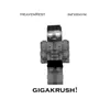 GIGAKRUSH!