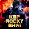 About KGF Rocky Bhai Song