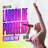 About Ladrón De Porquería Song