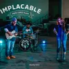 About Implacable Song