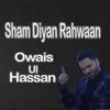 About Sham Diyan Rahwaan Song