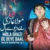 About Mola Ghazi De Deve Baal Song