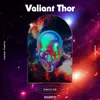 About Valiant Thor Song