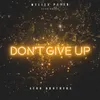About Don't Give Up (feat. Afro Brotherz) Song