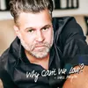About Why Can't We Love? (feat. Lizzie Morgan) Song