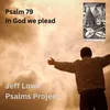 About Psalm 79 (In God We Plead) Song