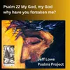 About Psalm 22 (My God, My God Why Have You Forsaken Me?) Song