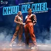 About Khul Ke Khel Song
