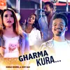 About Gharma Kura Song