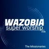 About Wazobia Super Worship Song