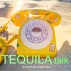 About Tequila Talk Song