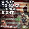 A Way To Make Things Right