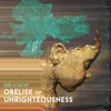 About Obelisk of Unrighteousness Song
