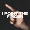 I Point the Finger