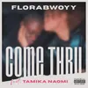 Come Thru (ft. Tamika Naomi)