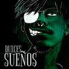 About Dulces Sueños Song