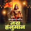 About Jai Hanuman Soundcheck Song