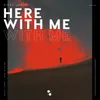 Here With Me