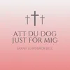 About Att Du dog just för mig Song