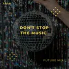 Don't Stop The Music (Future Remix)