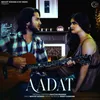 About Aadat Song