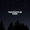 The Nights In Dark