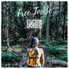 About Free To Be Me Song