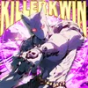 About KILLER K WIN Song