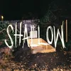 About Shallow Song